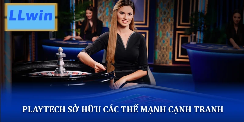 Playtech - Nhà Phát Hành Game Xịn Sò Nhất Tại LLWIN Playtech sở hữu các thế mạnh cạnh tranh